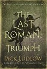 Jack Ludlow, Jack (Author) Ludlow - Last Roman: Triumph