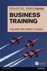 Tom Bird, Jeremy Cassell - FT Guide to Business Training