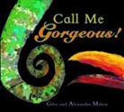 Giles Milton, Alexandra Milton - Call Me Gorgeous