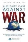 Kathy Beckwith - A Mighty Case Against War