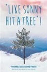 Thomas Lee Gorzynski - "Like Sonny Hit a Tree"! We Have the World in our Hands