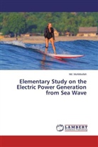 Md Muhibbullah, Md. Muhibbullah - Elementary Study on the Electric Power Generation from Sea Wave