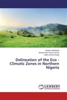 Aishet Abdulkadir, Aishetu Abdulkadir, Ahmad Sh, Halilu Ahmad Shaba, Muhamma Tsowa Usman, Muhammad Tsowa Usman - Delineation of the Eco - Climatic Zones in Northern Nigeria
