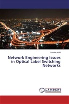 Yassine Khlifi - Network Engineering Issues in Optical Label Switching Networks
