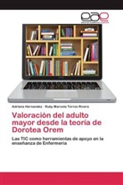 Adrian Hernandez, Adriana Hernandez, Ruby Marcela Torres Rivera - Valoración del adulto mayor desde la teoría de Dorotea Orem