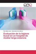 Esmeralda Arnau Marco, Pila Molés Julio, Pilar Molés Julio - Evaluación de la higiene bucal en un hospital de media/ larga estancia