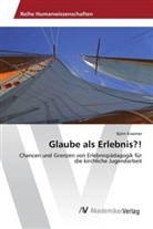 Björn Kraemer - Glaube als Erlebnis?!