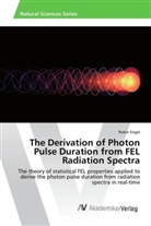 Robin Engel - The Derivation of Photon Pulse Duration from FEL Radiation Spectra