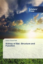 Kishor Gopal Patil - Kidney of Bat: Structure and Function