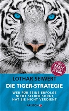 Lothar Seiwert, Lothar                        10001245297 Seiwert - Die Tiger-Strategie