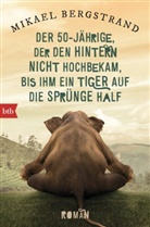 Mikael Bergstrand - Der Fünfzigjährige, der den Hintern nicht hochbekam, bis ihm ein Tiger auf die Sprünge half