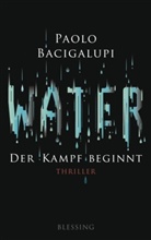 Paolo Bacigalupi - Water - Der Kampf beginnt