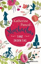 Katherine Pancol - Muchachas - Tanz in den Tag