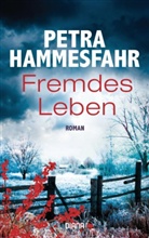 Petra Hammesfahr - Fremdes Leben