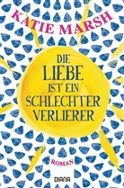 Katie Marsh - Die Liebe ist ein schlechter Verlierer
