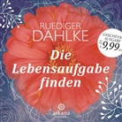 Rüdiger Dahlke, Rüdiger Dahlke - Die Lebensaufgabe finden, 1 Audio-CD (Audiolibro)