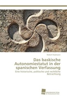 Robert Hubmann - Das baskische Autonomiestatut in der spanischen Verfassung