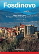 Massimo Dadà, Antonio Fornaciari, Emanuela Paribeni - Guida di Fosdinovo. Cultura, storia e natura di un angolo di Toscana tra alpi Apuane e mare