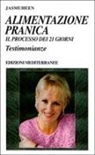 Jasmuheen - Alimentazione pranica. Il processo dei 21 giorni. Testimonianze