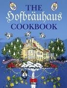 Benne, Hofbräuhaus München, Schneide, Schön, Frank Duffek, Kai-Uwe Nielsen... - The Hofbräuhaus Cookbook