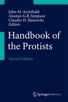 John M. Archibald, Alastai G B Simpson, Alastair G B Simpson, Claudio H Slamovits, Alastair G.B. Simpson, Claudio H. Slamovits - Handbook of the Protists, 2 Teile