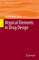 Jaco Schwarz, Jacob Schwarz - Atypical Elements in Drug Design