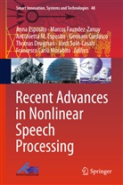 Gennaro Cordasco, Thomas Drugman, Anna Esposito, Antonietta M. Esposito, Marco Faundez-Zanuy, Marcos Faundez-Zanuy... - Recent Advances in Nonlinear Speech Processing