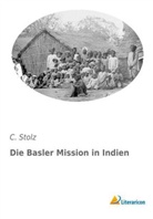C Stolz, C. Stolz - Die Basler Mission in Indien
