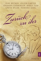 Elk Becker, Elke Becker, Jolee Carter, Joleen Carter, Johanna Danninger, Johanna u a Danninger... - Zurück zu ihr