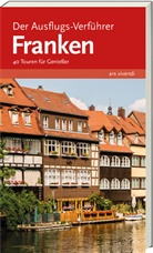 ar vivendi Verlag - Der Ausflugs-Verführer: Der Ausflugs-Verführer Franken