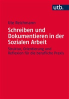 Ute Reichmann - Schreiben und Dokumentieren in der Sozialen Arbeit