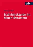 Florian Wilk, Florian (Prof. Dr.) Wilk - Erzählstrukturen im Neuen Testament