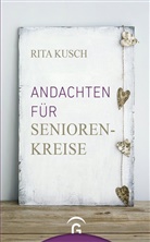 Rita Kusch - Andachten für Seniorenkreise