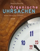 Henning Benecke - Organische Uhrsachen