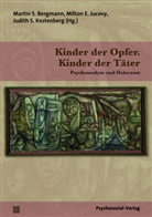 Martin S. Bergmann, Milto E Jucovy, Milton E Jucovy, Milton E. Jucovy, Kestenb, Judith S. Kestenberg... - Kinder der Opfer. Kinder der Täter