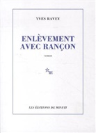 Yves Ravey, Ravey Yves - Enlèvement avec rançon