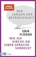 Erik Flügge - Der Jargon der Betroffenheit