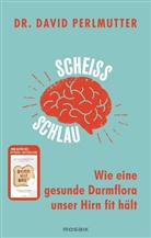 David Perlmutter, David (Dr.) Perlmutter - Scheißschlau