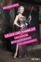 Désirée Nick - Säger und Rammler und andere Begegnungen mit der Männerwelt