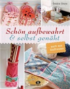 Debbie Shore - Schön aufbewahrt und selbst genäht