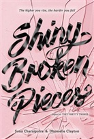 Sona Charaipotra, Dhonielle Clayton - Shiny Broken Pieces: A Tiny Pretty Things Novel
