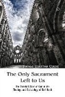 Thomas Christian Currie - The Only Sacrament Left to Us