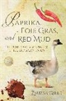 Zsuzsa Gille, Gille Zsuzsa - Paprika, Foie Gras, and Red Mud