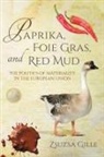 Zsuzsa Gille, Gille Zsuzsa - Paprika, Foie Gras, and Red Mud
