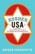 Roger Horowitz, Roger (Hagley Museum and Library) Horowitz - Kosher Usa - How Coke Became Kosher and Other Tales of Modern Food