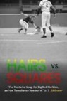 Ed Gruver, Edward Gruver - Hairs Vs. Squares