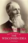 J David Hoeveler, J. David Hoeveler - John Bascom and the Origins of the Wisconsin Idea