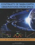 Committee on a Framework for Analyzing t, Committee on a Framework for Analyzing the Needs for Continuity of NASA-Sustained Remote Sensing Observations of the Earth from Space, Division on Engineering and Physical Sci, Division on Engineering and Physical Sciences, National Academies Of Sciences Engineeri, National Academies of Sciences Engineering and Medicine... - Continuity of NASA Earth Observations from Space