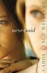 Carol Lynch Williams - Never Said