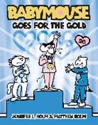 Jennifer L Holm, Jennifer L. Holm, Matthew Holm, Jennifer L Holm, Jennifer L. Holm, Matthew Holm - Babymouse #20: Babymouse Goes for the Gold